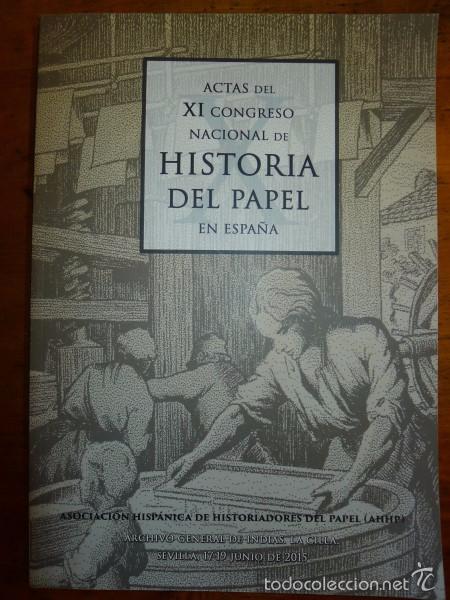Gebrauchte B&uuml;cher: Actas del XI Congreso Nacional de Historia del Papel : Sevilla, 17-19 de junio de 2015
