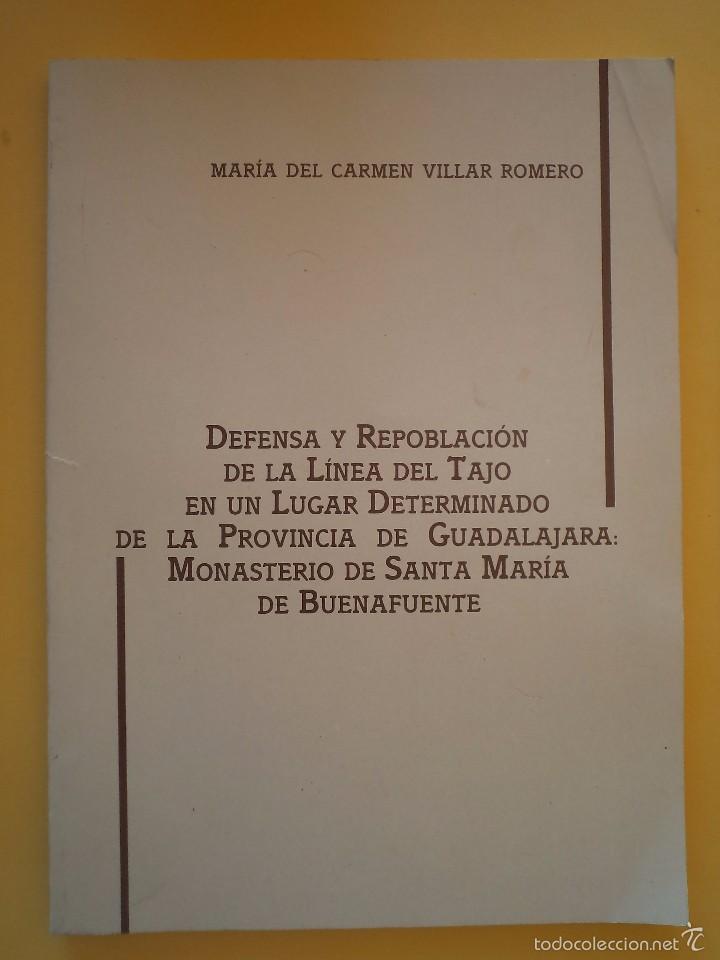 Livres d'occasion: DEFENSA Y REPOBLACI&Oacute;N DE LA L&Iacute;NEA DEL TAJO. MONASTERIO DE SANTA MAR&Iacute;A DE BUENA FUENTE. VILLAR ROMERO