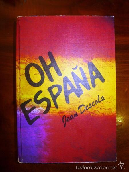 Libros de segunda mano: DESCOLA, Jean. Oh Espa&ntilde;a - Foto 1