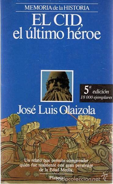 Libros de segunda mano: EL CID,EL &Uacute;LTIMO H&Eacute;ROE JOS&Eacute; LUIS OLAIZOLA - Foto 1