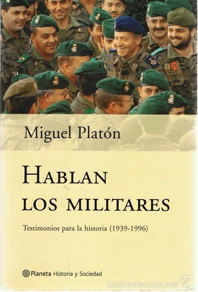 Libros de segunda mano: HABLAN LOS MILITARES MIGUEL PLAT&Oacute;N - Foto 1