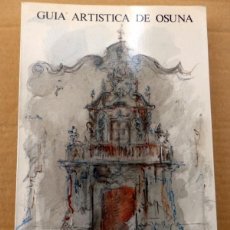 Libros de segunda mano: GUIA ARTISTICA DE OSUNA.- AÑO 1986.- - MANUEL RODRIGUEZ - BUZON CALLE
