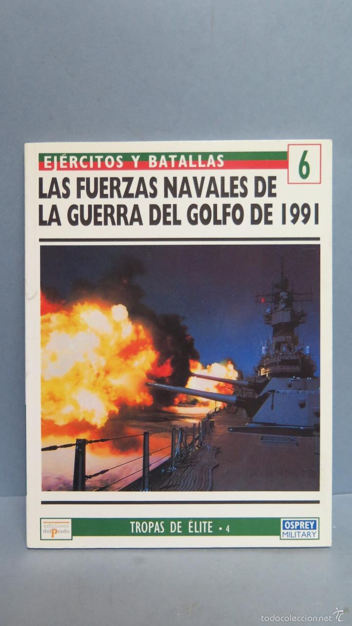 Second hand books: LAS FUERZAS NAVALES DE LA GUERRA DEL GOLFO DE 1991.EJERCITOS Y BATALLAS