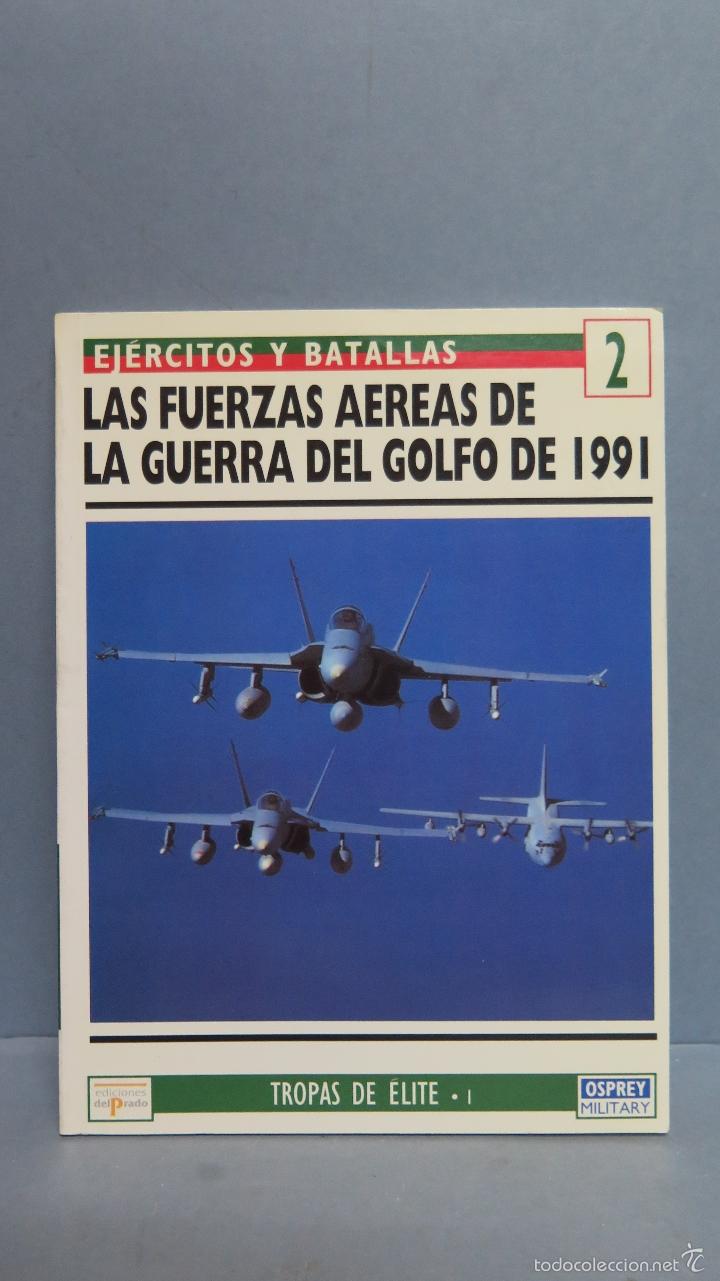 Second hand books: LAS FUERZAS AEREAS DE LA GUERRA DEL GOLFO DE 1991.EJERCITOS Y BATALLAS