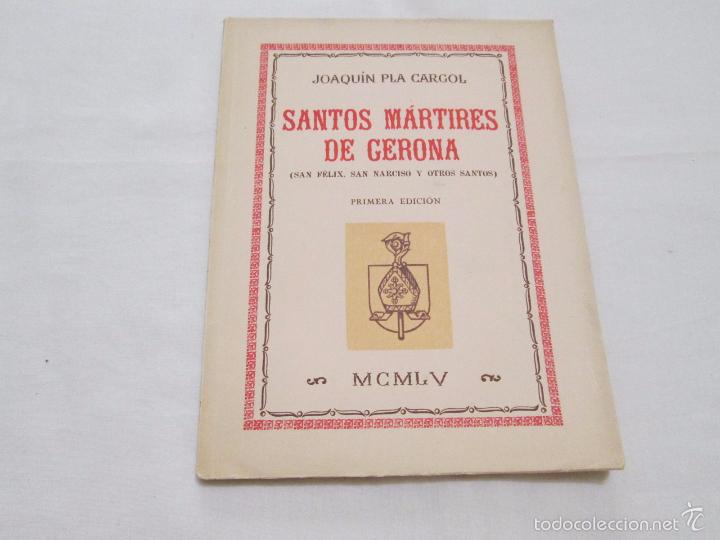 Libros de segunda mano: SANTOS MARTIRES DE GERONA - JOAQUIN PLA CARGOL - 1955 - Foto 1 - 57687405