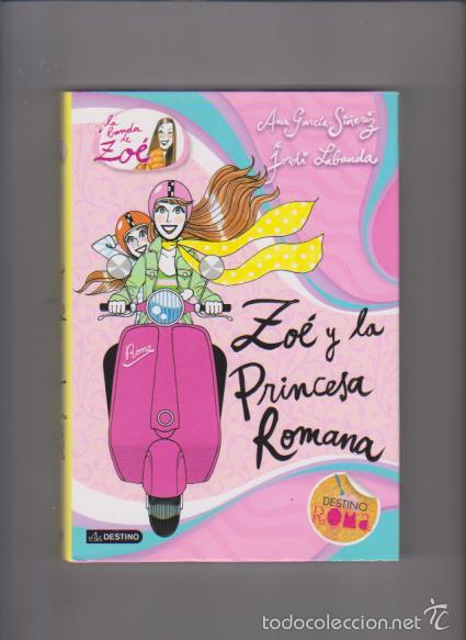 Libros de segunda mano: ZO&Eacute; Y LA PRINCESA ROMANA - CON PEGATINAS - EDICIONES DESTINO 2013 - Foto 1