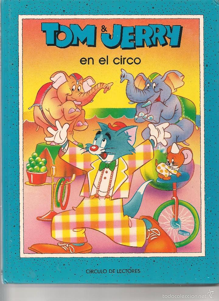 Libros de segunda mano: TOM JERRY EN EL CIRCO.  CIRCULO DE LECTORES 1991. (Z21) - Foto 1