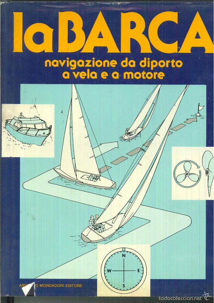 Libri di seconda mano: LA BARCA NAVIGAZIONES DA DIPORTO A VELA E A MOTORE.