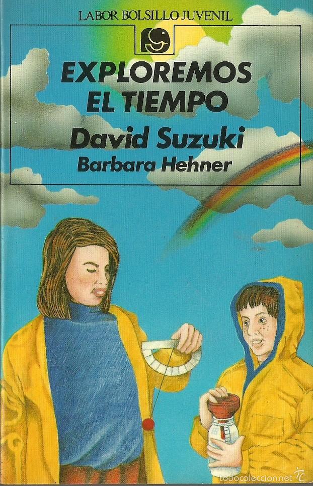 Libros de segunda mano: David Suzuki y Barbara Hehner-Exploremos el tiempo.Labor bolsillo juvenil,87. - Foto 1