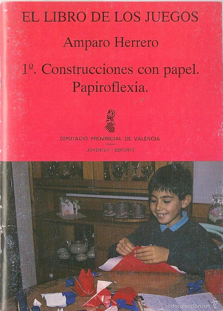 Libros de segunda mano: Construcciones con papel : papiroflexia / Amparo Herrero * EL LIBRO DE LOS JUEGOS * - Foto 1