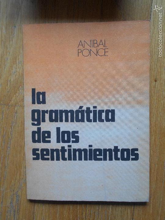 Libros de segunda mano: LA GRAMATICA DE LOS SENTIMIENTOS, Anibal Ponce - Foto 1