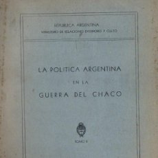 Libros de segunda mano: LA POLÍTICA ARGENTINA EN LA GUERRA DEL CHACO PARAGUAY - BOLIVIA (1937). Lote 57954254