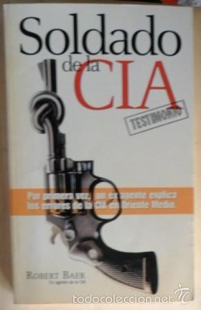 Libros de segunda mano: Soldado de la CIA, Testimonio, Robert Baer - Foto 1