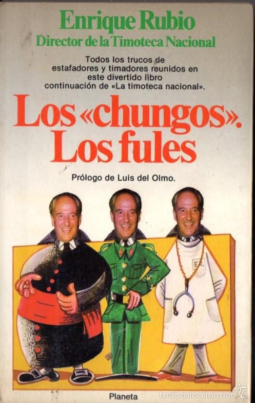 Libros de segunda mano: ENRIQUE RUBIO : LOS CHUNGOS, LOS FULES (PLANETA, 1987) - Foto 1