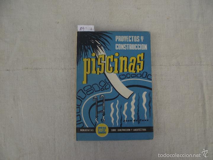 Libros de segunda mano: PISCINAS, PROYECTOS Y CONSTRUCCI&Oacute;N, CUSA, JUAN DE, 1965 - Foto 1