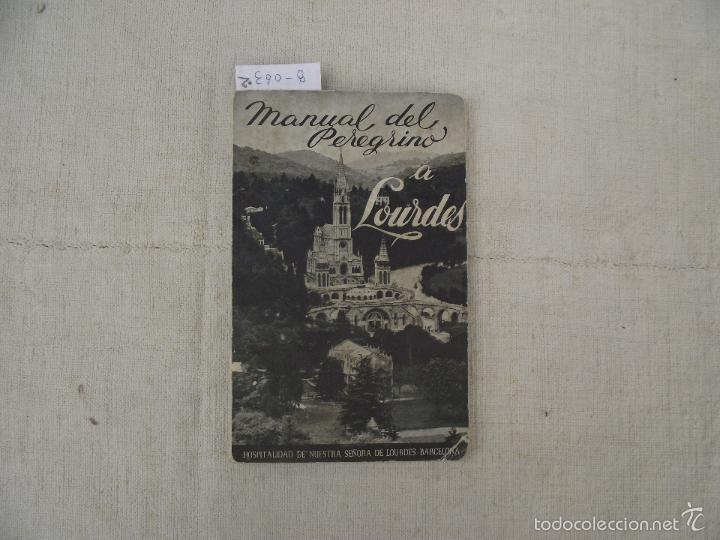 Libros de segunda mano: MANUAL DEL PEREGRINO A LOURDES, HOSPITALIDAD DE NUESTRA SE&Ntilde;ORA DE LOURDES, 1960