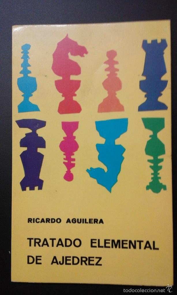 Libros de segunda mano: ** TRATADO ELEMENTAL  DE AJEDREZ  ** RICARDO AGUILERA - A&Ntilde;O 1973 - Foto 1