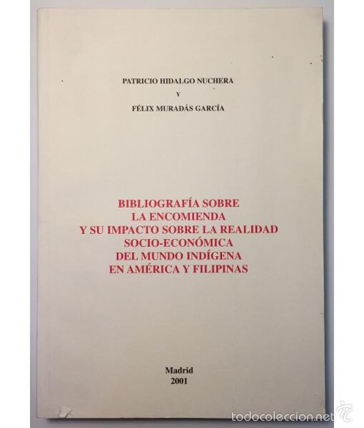 Livres d'occasion: BIBLIOGRAF&Iacute;A SOBRE LA ENCOMIENDA Y SU IMPACTO SOBRE LA REALIDAD SOCIO-ECON&Oacute;MICA DEL MUNDO IND&Iacute;GENA E