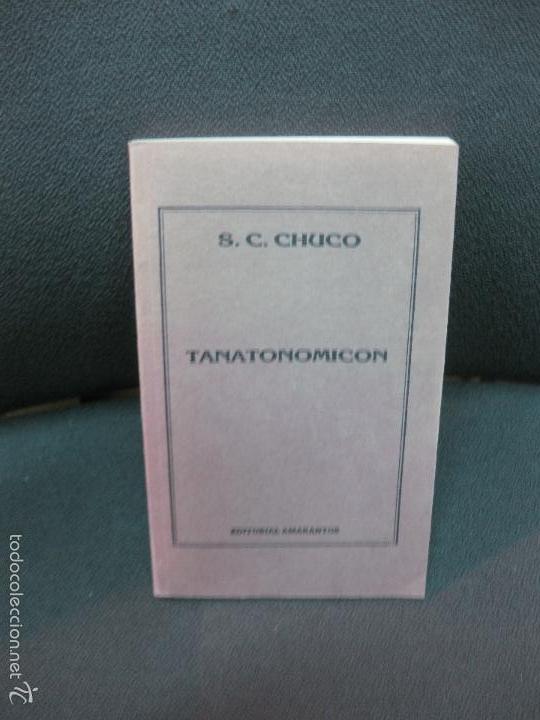 Libros de segunda mano: TANATONOMICON. S.C. CHUCO.  EDITORIAL AMARANTOS.1984. - Foto 1