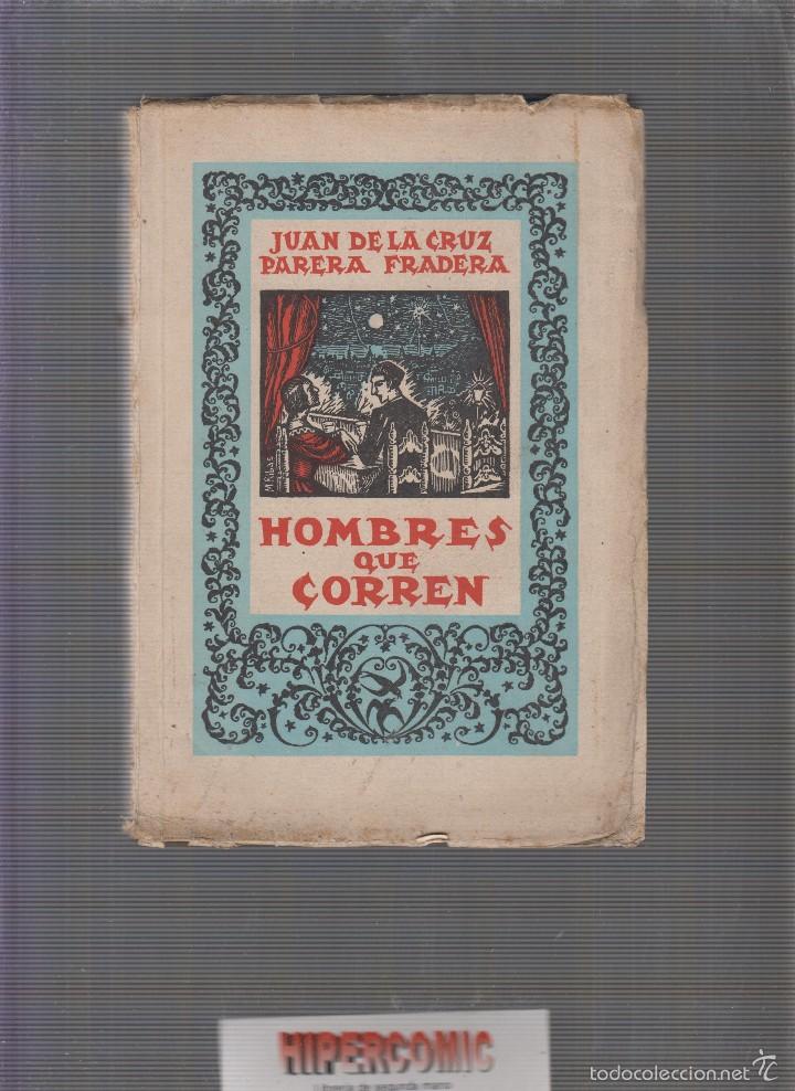 Libros de segunda mano: HOMBRES QUE CORREN / JUAN DE LA CRUZ PARERA FRADERA -ED. A&Ntilde;O 1946