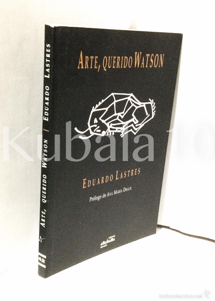 Libros de segunda mano: ARTE, QUERIDO WATSON - EDUARDO LASTRES - ED. AMALGAMA - Foto 5