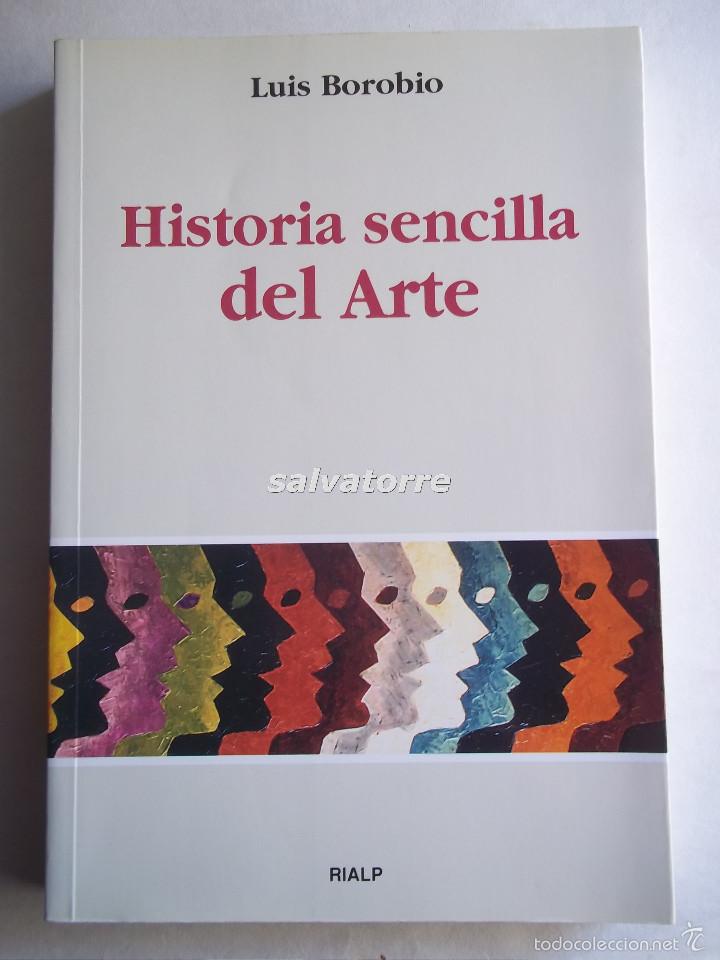 Libros de segunda mano: HISTORIA SENCILLA DEL ARTE . LUIS BOROBIO . RIALP 2002 - Foto 1