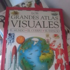 Libros de segunda mano: LOS GRANDES ATLAS VISUALES EL MUNDO EL CUERPO EL ESPACIO