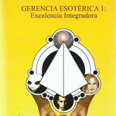 Libros de segunda mano: GERENCIA ESOTÉRICA 1 : EXCELENCIA INTEGRADORA REINALDO N. BATISTA. Lote 58406663