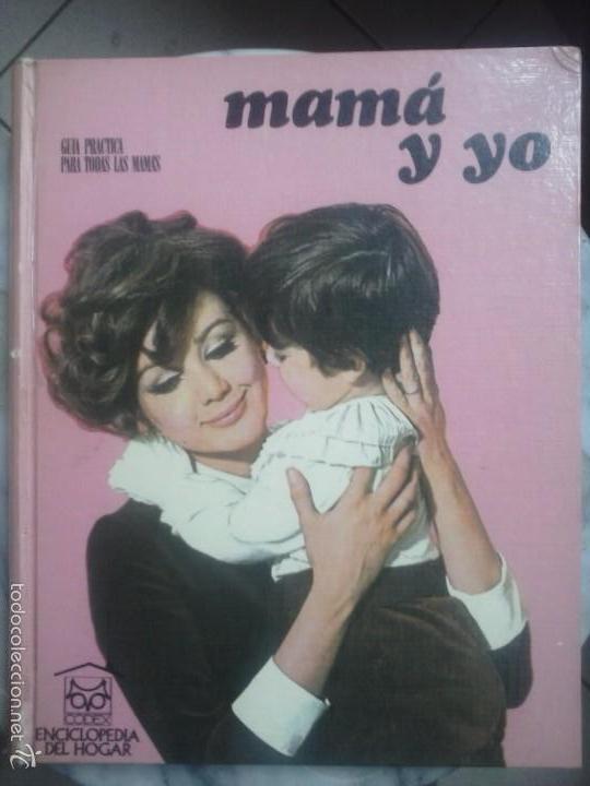 Libros de segunda mano: MAM&Aacute; Y YO - GUIA PRACTICA PARA TODAS LAS MAM&Aacute;S .