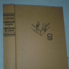 Libros de segunda mano: CONSTRUCCIÓN CUIDADOS Y REPARACIONES DEL HOGAR 1967 W. P. MATTHEW 1º EDICIÓN LABOR