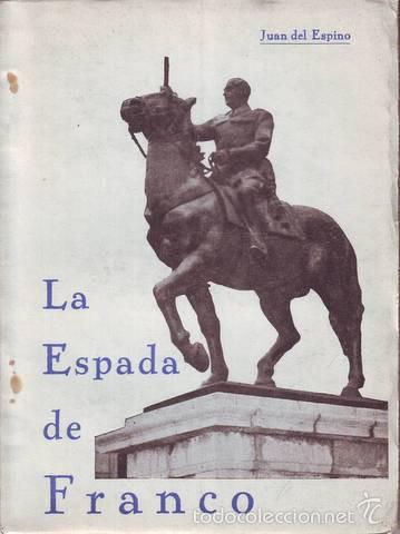 Libros de segunda mano: ESPINO, Juan del: LA ESPADA DE FRANCO - Foto 1