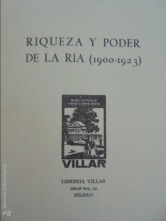Libros de segunda mano: RIQUEZA Y PODER DE LA RIA 1900-1923.  RAFAEL OSSA ECHABURU. EL BILBAO DEL NOVECIENTOS. - Foto 8