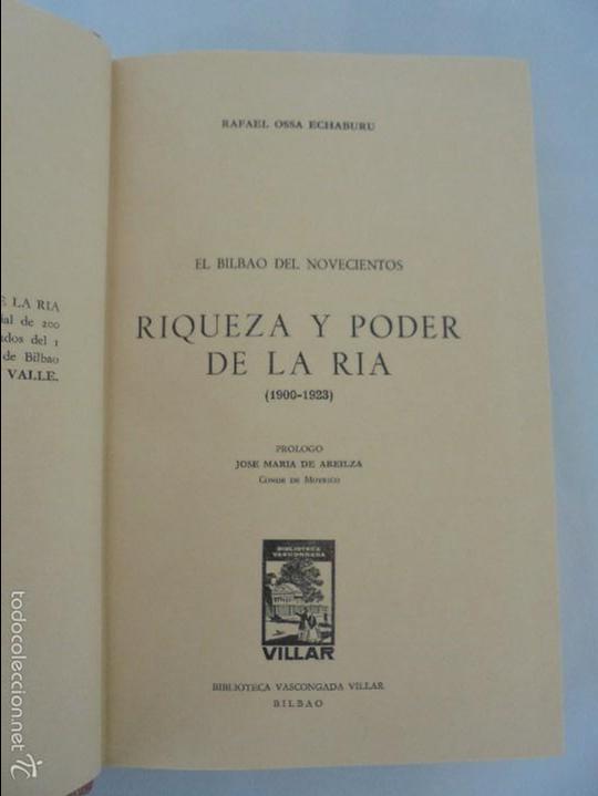 Libros de segunda mano: RIQUEZA Y PODER DE LA RIA 1900-1923.  RAFAEL OSSA ECHABURU. EL BILBAO DEL NOVECIENTOS. - Foto 9