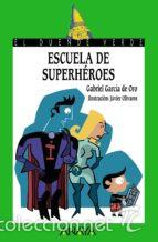 Libros de segunda mano: escuela de superheroes gabriel garcia de oro - Foto 1