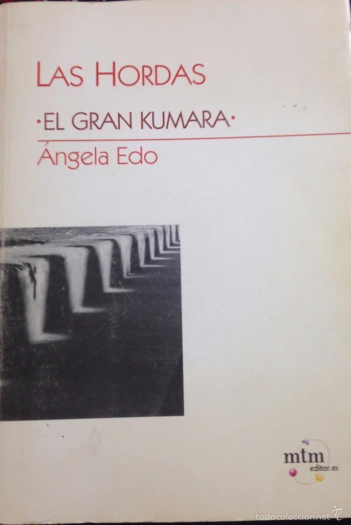 Libros de segunda mano: Las Hordas. El Gran Kumara. Angela Edo. 1&ordf; edici&oacute;n. - Foto 1