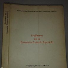Libros de segunda mano: PROBLEMAS DE LA ECONOMÍA FRUTÍCOLA ESPAÑOLA 1970 IV REUNIÓN DE ESTUDIOS A.E.E.S.A.