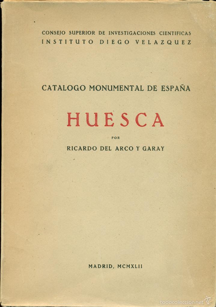 Libros de segunda mano: HUESCA. CATALOGO MONUMENTAL DE ESPA&Ntilde;A. RICARDO DEL ARCO. 1942. - Foto 1