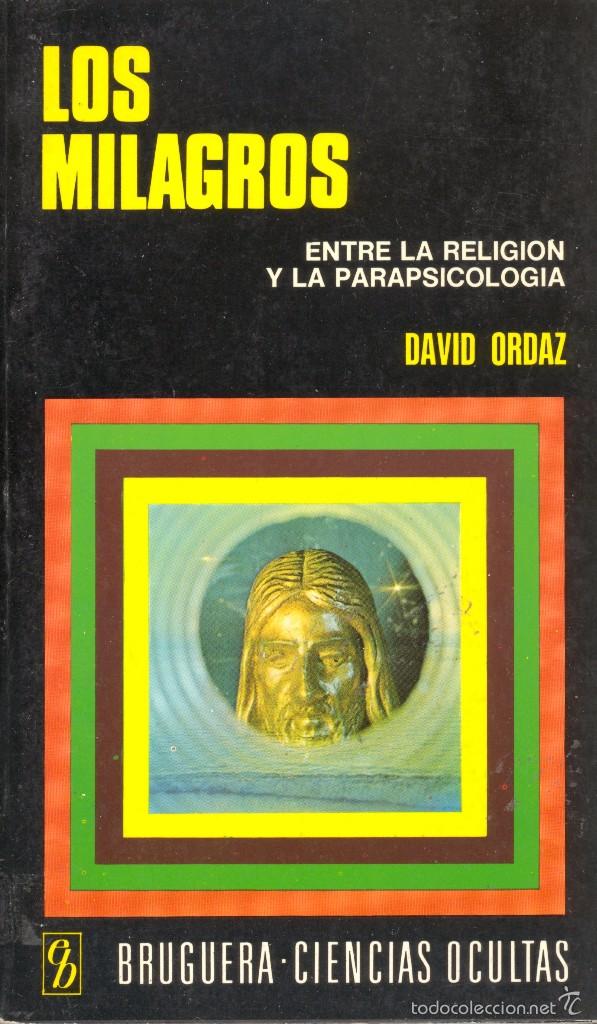 Libri di seconda mano: LOS MILAGROS. ENTRE LA RELIGI&Oacute;N Y LA PARAPSICOLOG&Iacute;A - DAVID ORDAZ