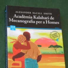 Libros de segunda mano: ACADEMIA KALAHARI DE MECANOGRAFIA PER A HOMES, DE ALEXANDER MCCALL SMITH