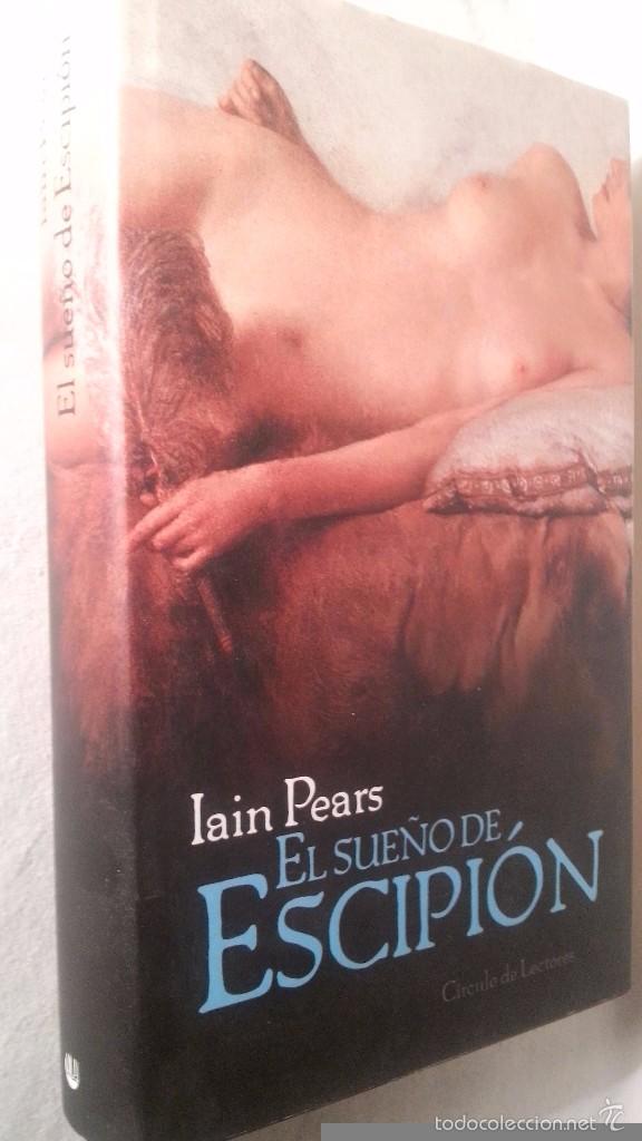 Libros de segunda mano: LIBRO EL SUE&Ntilde;O DE ESCIPION IAIN PEARS - Foto 1