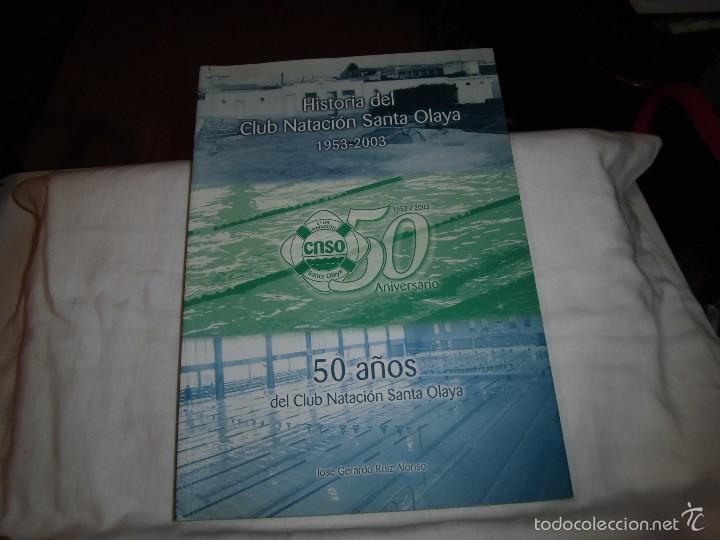 Libros de segunda mano: HISTORIA DEL CLUB NATACION SANTA OLAYA 1953-2003.50 ANIVERSARIO.JOSE GERARDO RUIZ ALONSO.GIJON 2003
