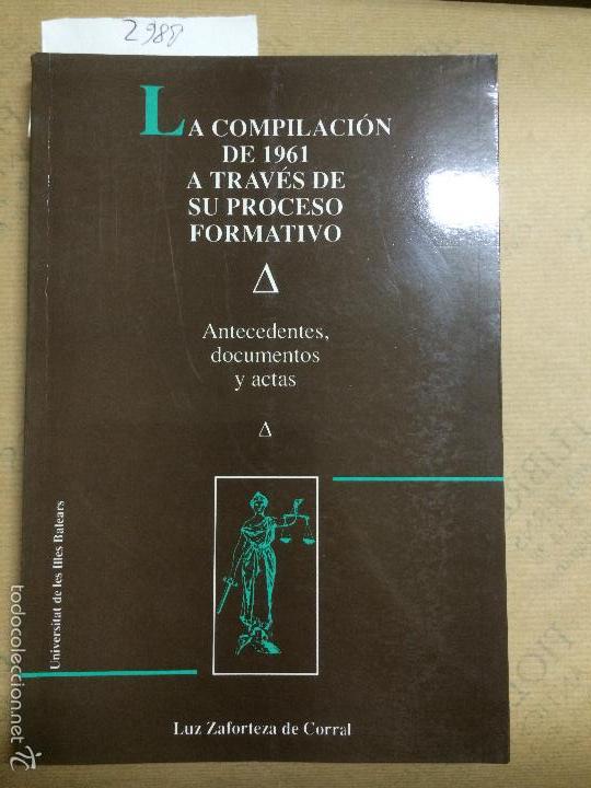 Second hand books: LA COMPILACION DE 1961 A TRAVES DE SU PROCESO FORMATIVO, ZAFORTEZA DE CORRAL, LUZ, 1992