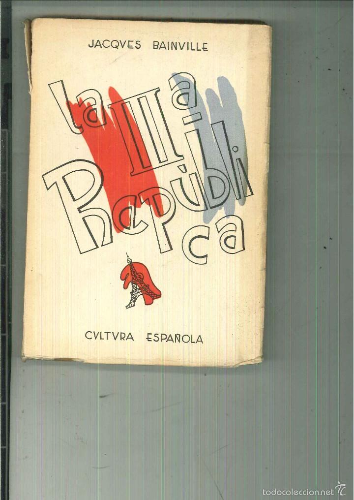 Libros de segunda mano: LA III&ordf; REP&Uacute;BLICA. Jacques Bainville - Foto 1