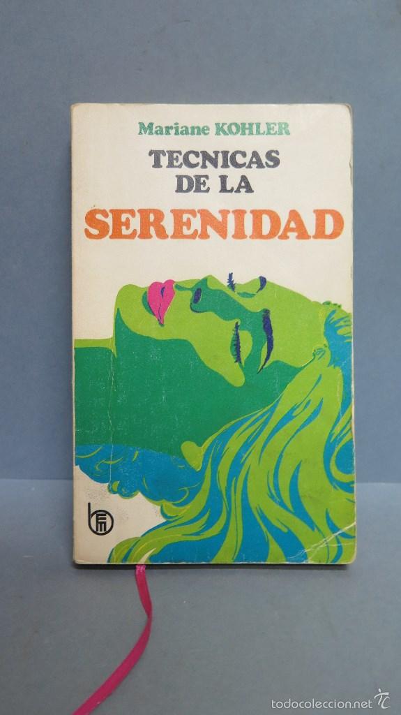 Libros de segunda mano: TECNICAS DE LA SERENIDAD. MARIANE KOHLER - Foto 1