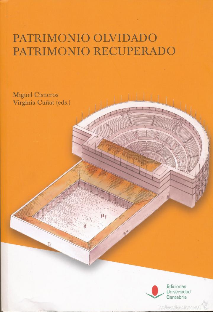 Libros de segunda mano: Miguel Cisneros, Virginia Cu&ntilde;at (eds.), Patrimonio olvidado patrimonio recuperado, Universidad de Ca
