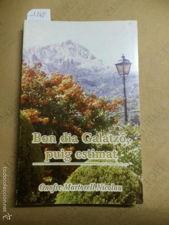 Libros de segunda mano: BON DIA GALATZ&Oacute;, MALLORCA, PUIG ESTIMAT, MARTORELL NICOLAU, ONOFRE, 1998