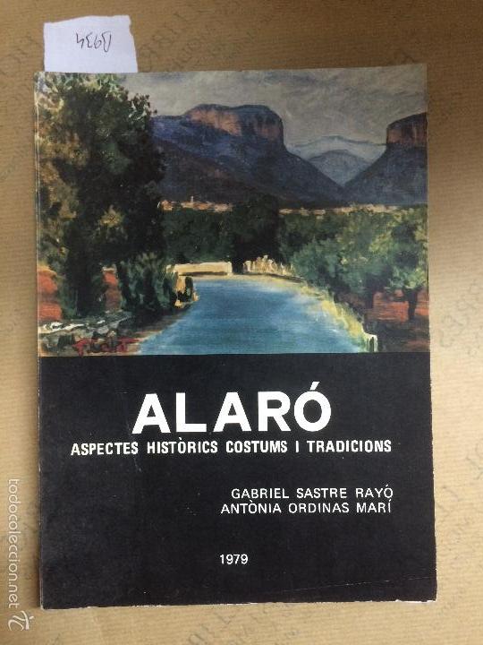 Libros de segunda mano: ALARO ASPECTES HISTORICS COSTUMS I TRADICIONS, SASTRE RAY&Oacute;, GABRIEL, 1979