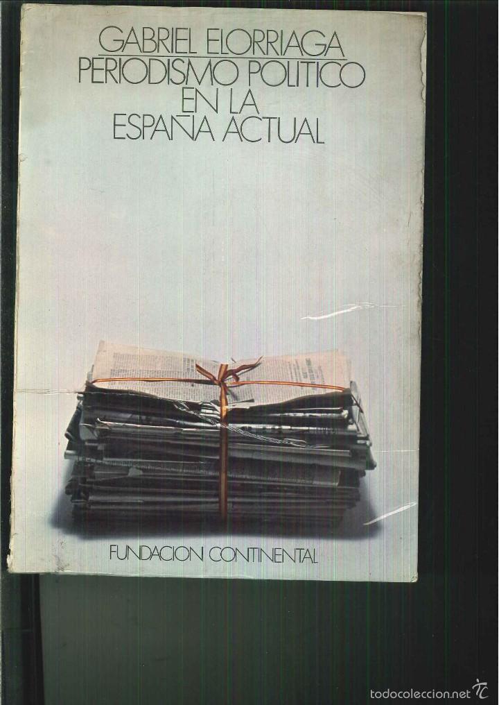 Second hand books: PERIODISMO POL&Iacute;TICO EN LA ESPA&Ntilde;A ACTUAL. Gabriel Elorriaga