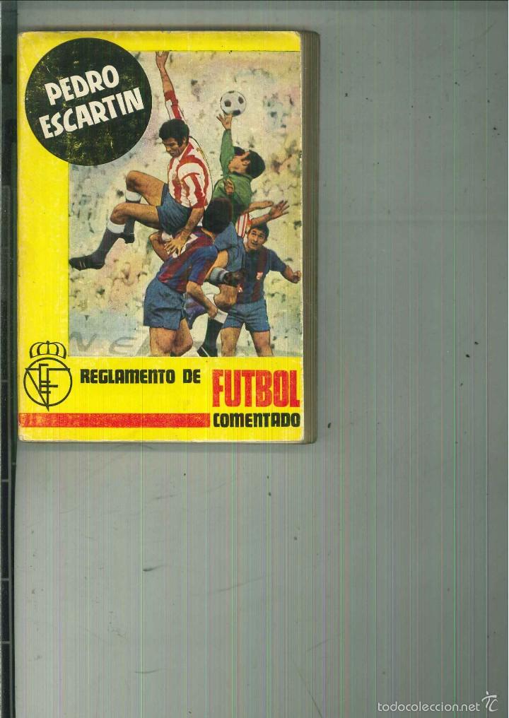 Libros de segunda mano: REGLAMENTO DE F&Uacute;TBOL COMENTADO. Pedro Escart&iacute;n - Foto 1