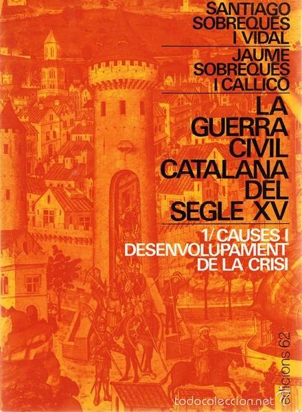 Second hand books: LA GUERRA CIVIL CATALANA DEL SIGLE XV  SANTIAGO SOBREQU&Eacute;S I VIDAL